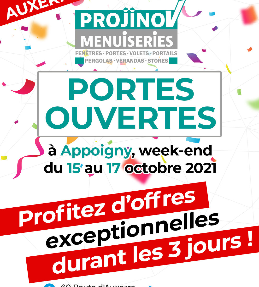 portes ouvertes à Auxerre de projinov menuiseries du 15 au 17 octobre 2021