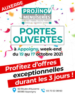 portes ouvertes à Auxerre de projinov menuiseries du 15 au 17 octobre 2021